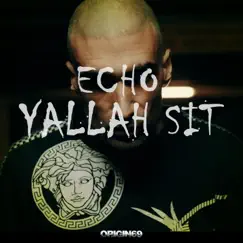 Yallah Sit - Single by Echo album reviews, ratings, credits