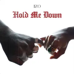 Hold Me Down - Single by IZO album reviews, ratings, credits