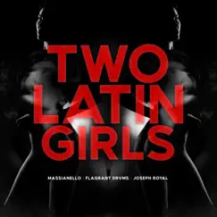 Two Latin Girls - Single by Massianello, Flagrant Drvms & Joseph Royal album reviews, ratings, credits