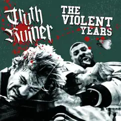 The Violent Years - EP by Truth Ruiner album reviews, ratings, credits