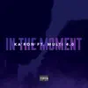 In The Moment (feat. Multi 4.0) - Single album lyrics, reviews, download