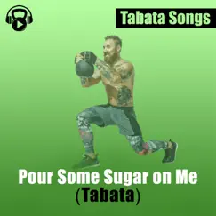Pour Some Sugar on Me (Tabata) - Single by Tabata Songs album reviews, ratings, credits