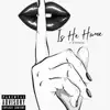 Is He Home - Single album lyrics, reviews, download