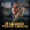 Si Quieres Verme Llorar - Single album lyrics, reviews, download