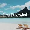 Time to Unwind - EP album lyrics, reviews, download