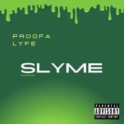 Slyme - Single by Proofa Lyfe album reviews, ratings, credits