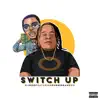 Switch up (feat. Rubberband og) - Single album lyrics, reviews, download
