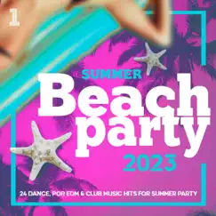 Beach Party Summer 2023 - 24 Pop, Dance, Edm, Club Music Hits for Summer Party by Various Artists album reviews, ratings, credits