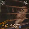Sad Part - Single album lyrics, reviews, download