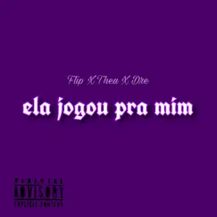 Ela Jogou pra Mim - Single by Flip, Mano.dre & Mano.theu album reviews, ratings, credits