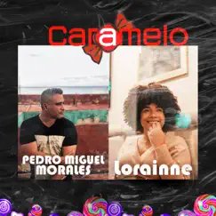 Caramelo - Single by Pedro Miguel Morales & Lorainne album reviews, ratings, credits