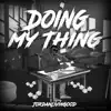 Doing My Thing - Single album lyrics, reviews, download