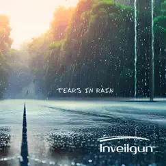 Tears in Rain - Single by Inveilgun album reviews, ratings, credits