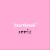 Heartbreak (Remix) - Single album lyrics, reviews, download