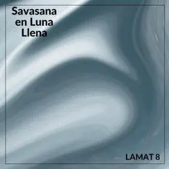 Savasana En Luna Llena (feat. Andres Alborok) - Single by Lamat 8 album reviews, ratings, credits