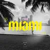 Miami - Single album lyrics, reviews, download