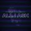 All I Ask - Single album lyrics, reviews, download