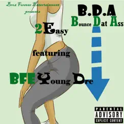 B.D.A (feat. Young Dre) - Single by 2Easy album reviews, ratings, credits
