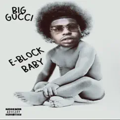 E-Block Baby - Single by Big Gucci album reviews, ratings, credits