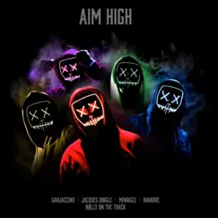 Aim High (feat. Ganjaccino, Jacques Dingle & Miwagee) Song Lyrics