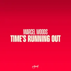 Time's Running Out - Single by Marcel Woods album reviews, ratings, credits