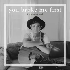 You Broke Me First Song Lyrics