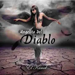 Angelito del Diablo - Single by El Kamel album reviews, ratings, credits