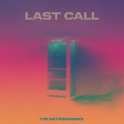 Last Call - Single by The Astronomers album reviews, ratings, credits