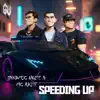 Speeding Up - Single album lyrics, reviews, download