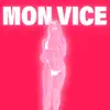 Mon Vice - EP album lyrics, reviews, download