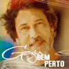 Bem Perto - EP album lyrics, reviews, download