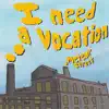 I Need a Vocation - Single album lyrics, reviews, download