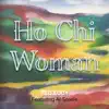 Ho Chi Woman (feat. Al Steele) - Single album lyrics, reviews, download