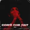 Com'è Che Fai? - Single album lyrics, reviews, download