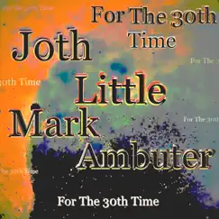 For the 30Th Time - Single by Mark Ambuter & Joth Little album reviews, ratings, credits