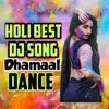 Holi Best Dj Song - Dhol Dhamaal Dance (Original Mixed) song lyrics