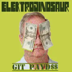 Get Paid (money money money money) (feat. Dubtruck Juice & DJ McDonaldz) [Miami Remix] [Miami Remix] - Single by Elektrodinosaur album reviews, ratings, credits