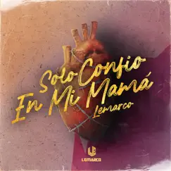 Solo Confío En Mi Mamá - Single by Lemarco album reviews, ratings, credits