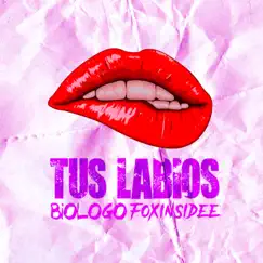 Tus labios - Single by Biólogo album reviews, ratings, credits