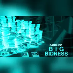 Big Bidness - Single by SanchezYaDigg album reviews, ratings, credits
