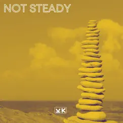 Not Steady Song Lyrics