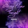 Goin Home Tonight (Don't Go) - Single album lyrics, reviews, download