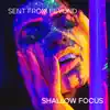 Shallow Focus album lyrics, reviews, download