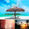 Bali Health: Indonesian Chill Paradise Music, Finest Buddha Lounge Music, Erotica Oriental Music, Exotic Journey, Total Relax, Tropical Dance Party, Sexy Songs album lyrics, reviews, download