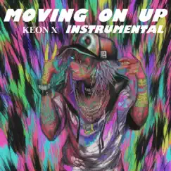 Moving On Up (feat. Keon X) [Instrumental] Song Lyrics