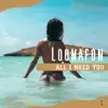 All I Need You - Single album lyrics, reviews, download