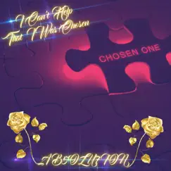 I Cant Help That I was Chosen - Single by AB5OLU7ION album reviews, ratings, credits