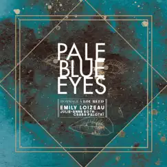 Pale Blue Eyes (feat. Julie-Anne Roth & Csaba Palotaï) - Single by Emily Loizeau album reviews, ratings, credits