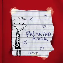Primeiro Amor - Single by Zant album reviews, ratings, credits
