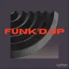 Funk'd Up - Single album lyrics, reviews, download